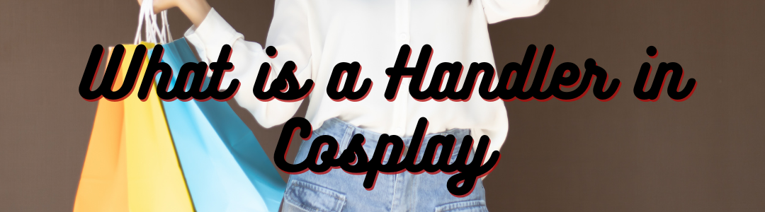 What is a Handler in Cosplay