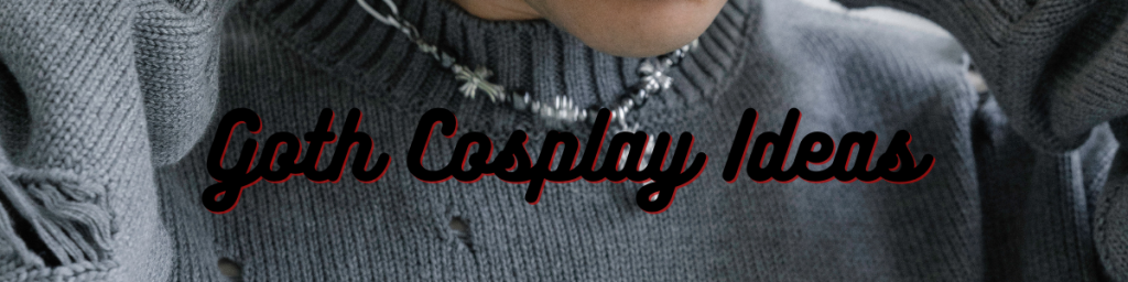 Goth Cosplay Ideas for World Goth Day