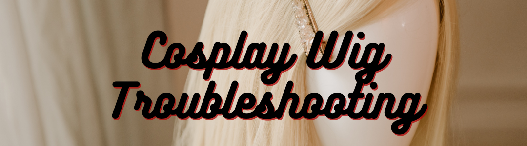 Cosplay Wig Troubleshooting: Fixing Tangles, Frizz, and More