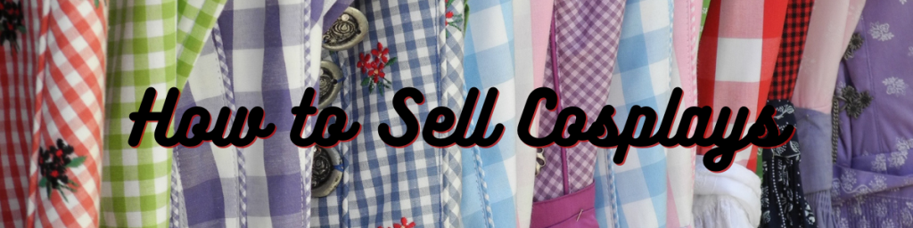 How to Sell Cosplays