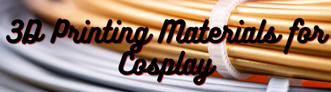 3D Printing Materials for Cosplay: PLA, ABS, Resin, and Beyond