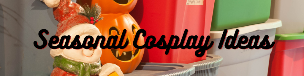 Seasonal Cosplay Ideas: Best Characters for Halloween, Christmas and More