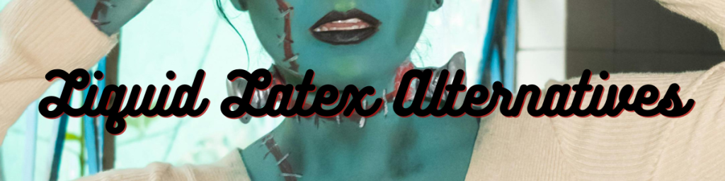 Liquid Latex Alternatives