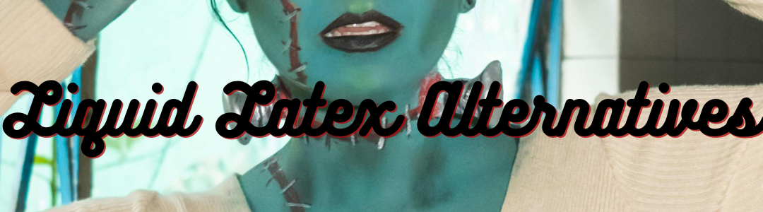 Liquid Latex Alternatives