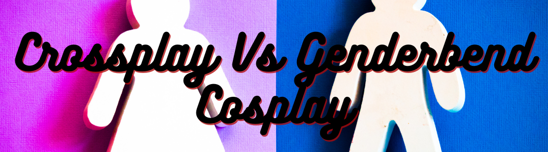 What is the difference between Crossplay and genderbend