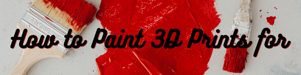 How to Paint 3D Prints for Cosplay