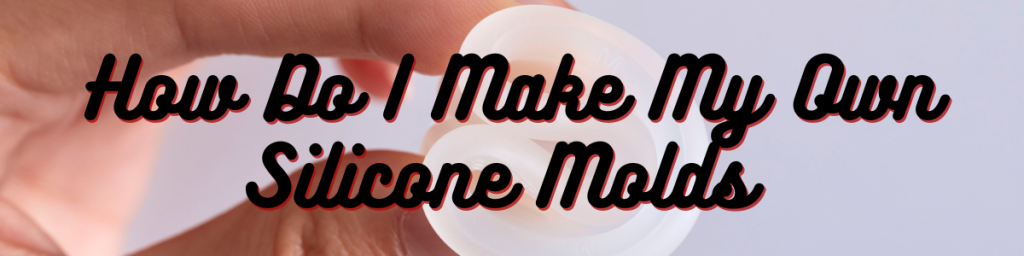 How Do I Make My Own Silicone Molds for Cosplay
